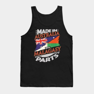 Made In Australia With Malagasy Parts - Gift for Malagasy From Madagascar Tank Top